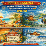 Best Seasonal Marketing Campaigns for Tourism Businesses in India